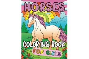 HORSES COLORING BOOK FOR GIRLS: Wonderful World of Horses and Ponies - 50 Beautiful Coloring Pages for Kids Ages 4+, 4-8, 8-12 | Perfect Gift for Horse Lovers (Cute Animals Coloring Book)