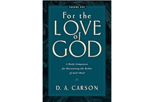 For the Love of God: A Daily Companion for Discovering the Riches of God's Word, Volume 1