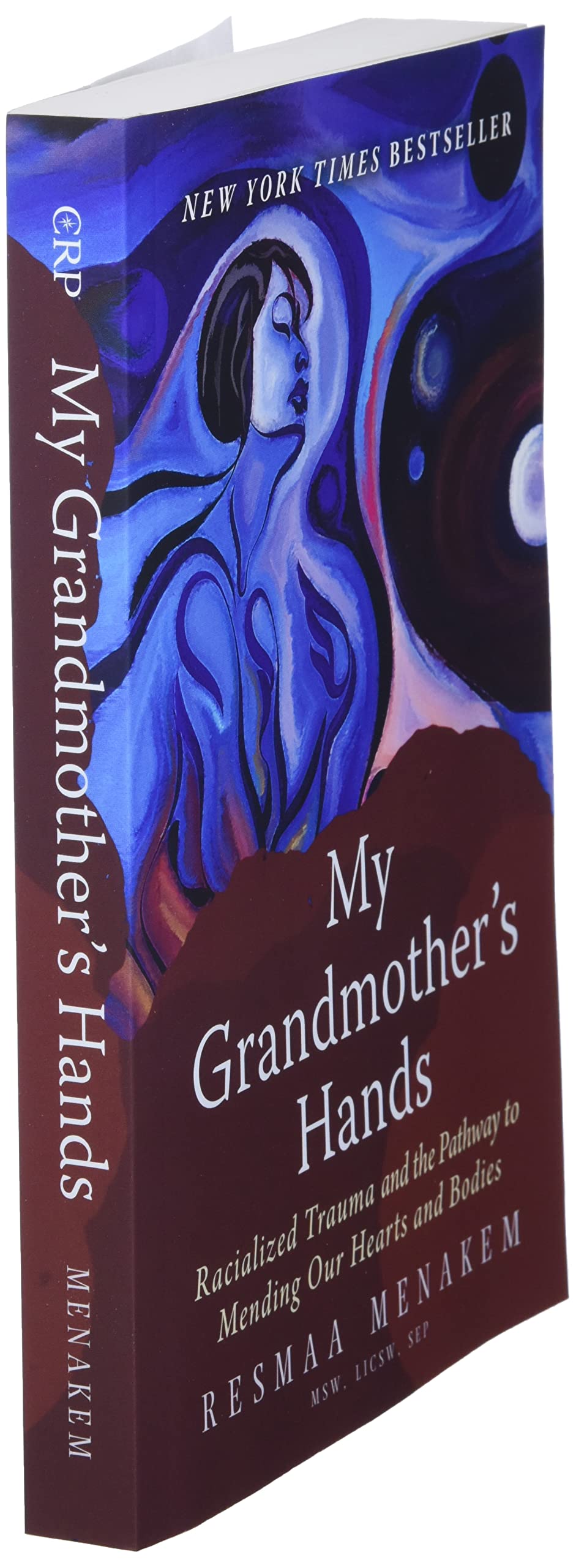 Amazon Com My Grandmother S Hands Racialized Trauma And The Pathway To Mending Our Hearts And Bodies 9781942094470 Menakem Resmaa Libros