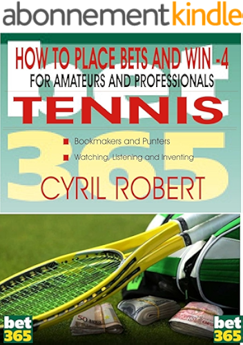 Download HOW TO PLACE BETS AND WIN IN TENNIS For Amateurs and professional Punters : HOW TO PLACE BETS AND WIN IN TENNIS For Amateurs and professional Punters (English Edition) PDF