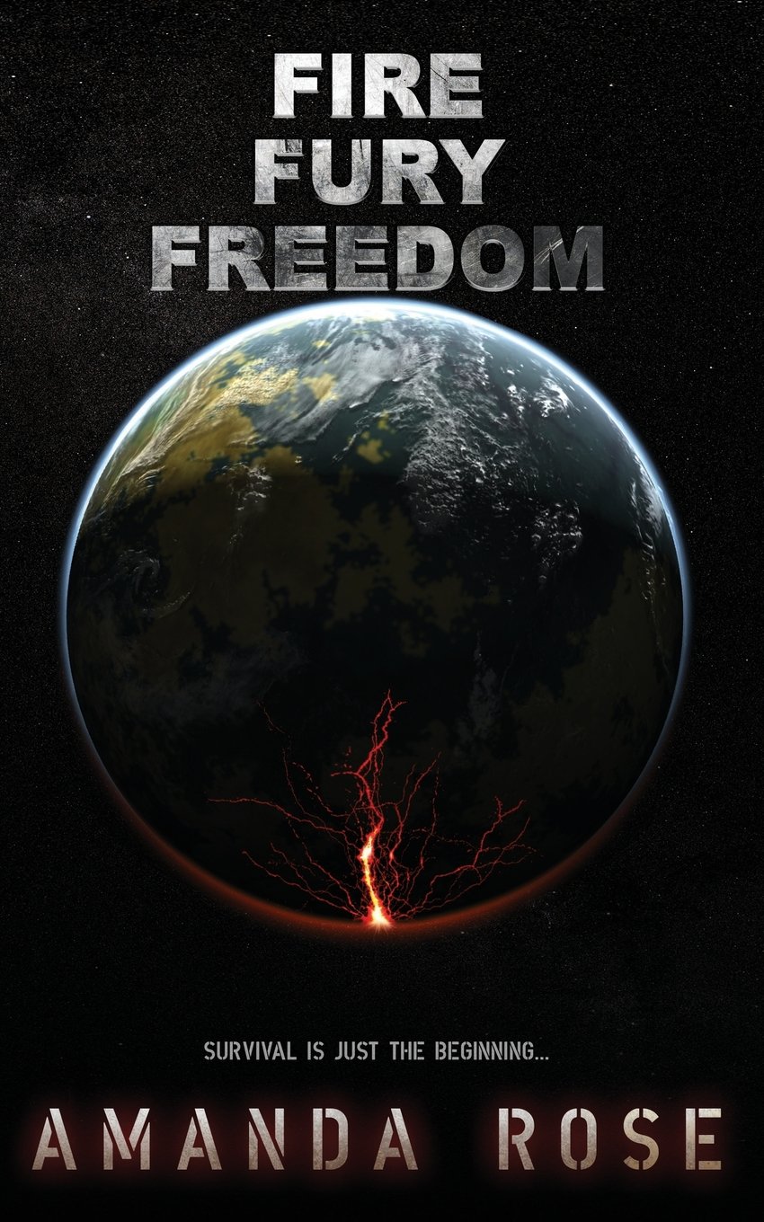 fire fury freedom fire fury saga rose amanda 9781717880819 amazon com books fire fury freedom fire fury saga
