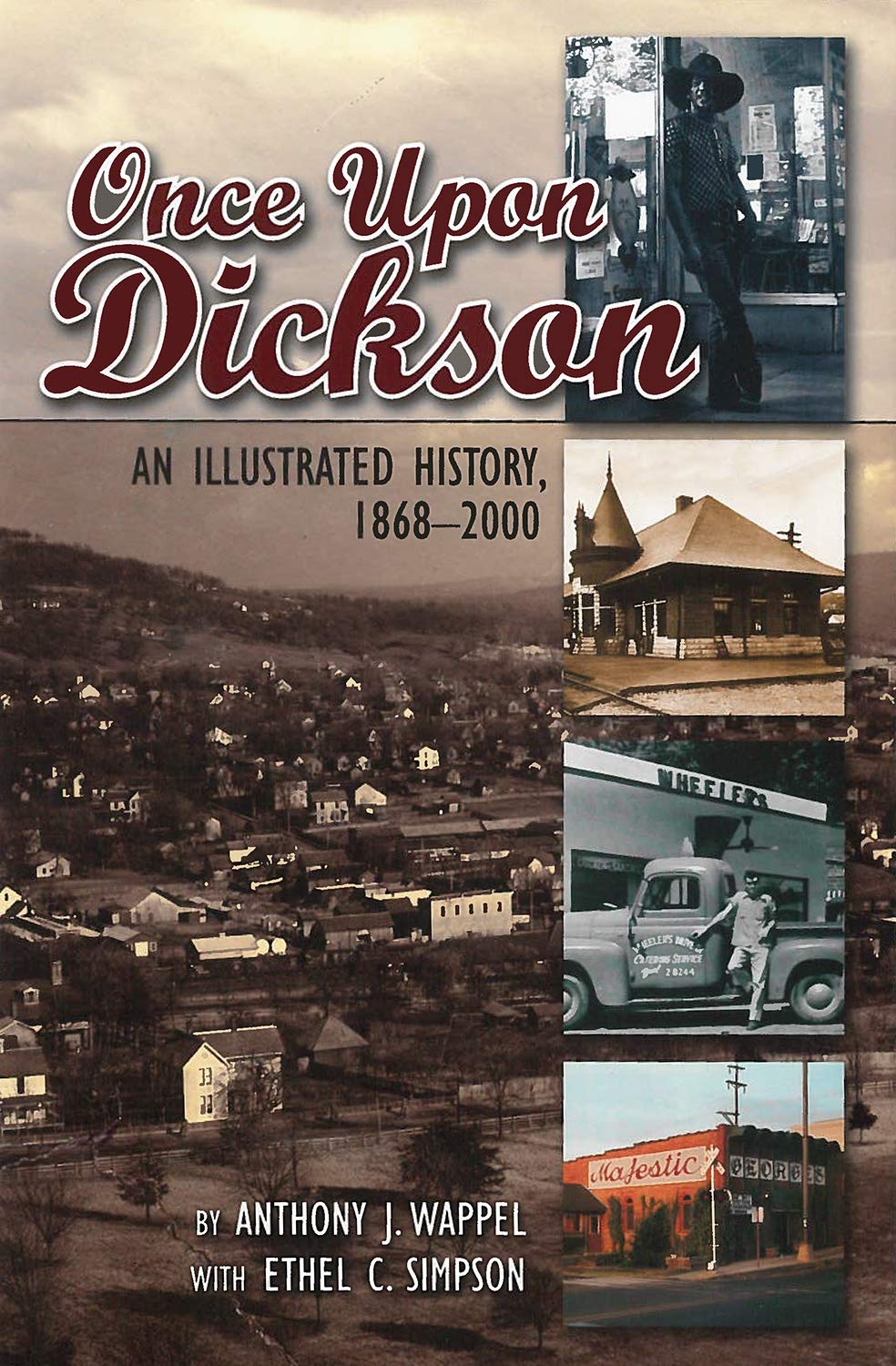 Once Upon Dickson An Illustrated History 1868 2000 Anthony J