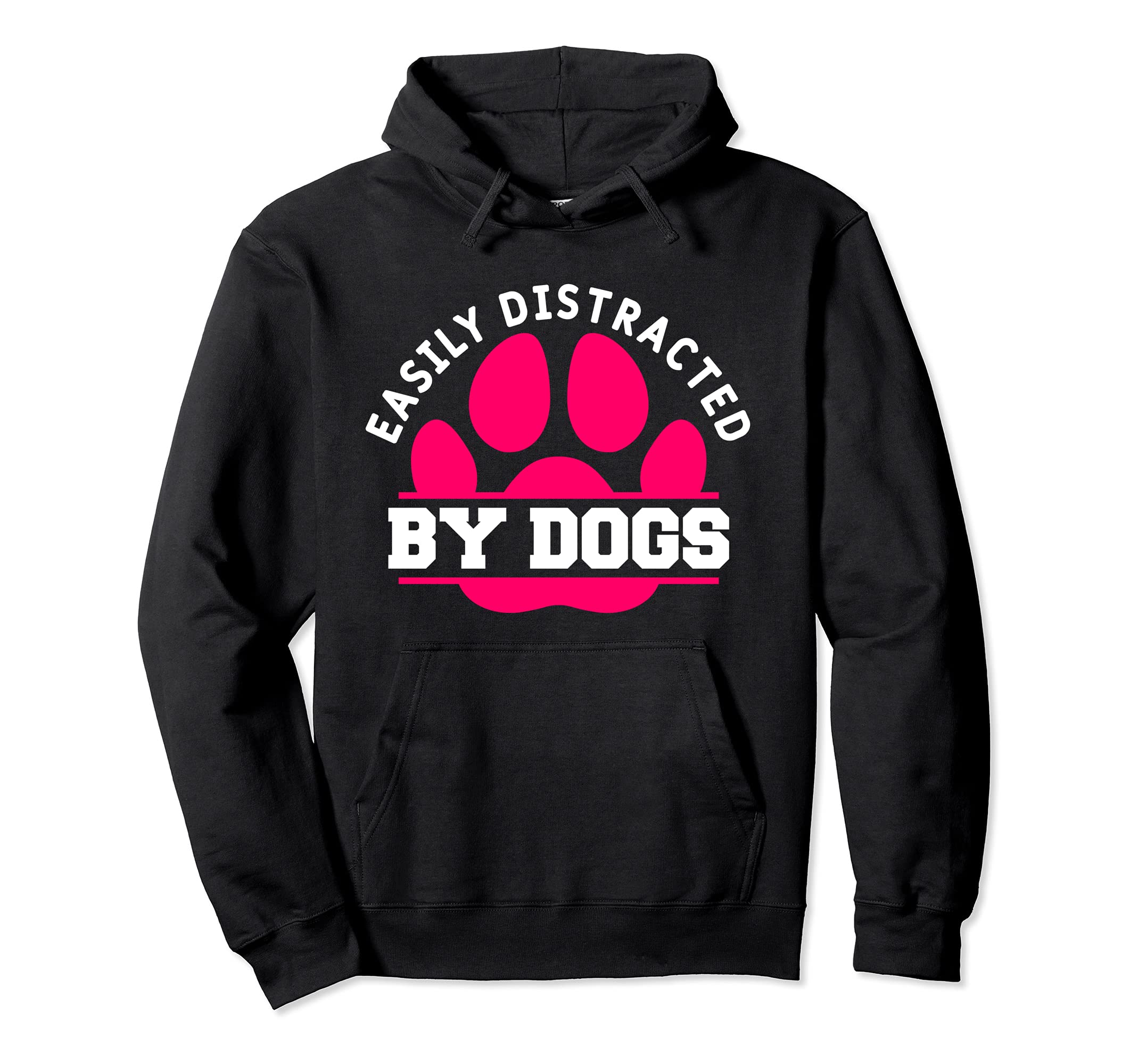 Easily Distracted By Dogs Funny Animal Pet Fur Parent Pullover Hoodie