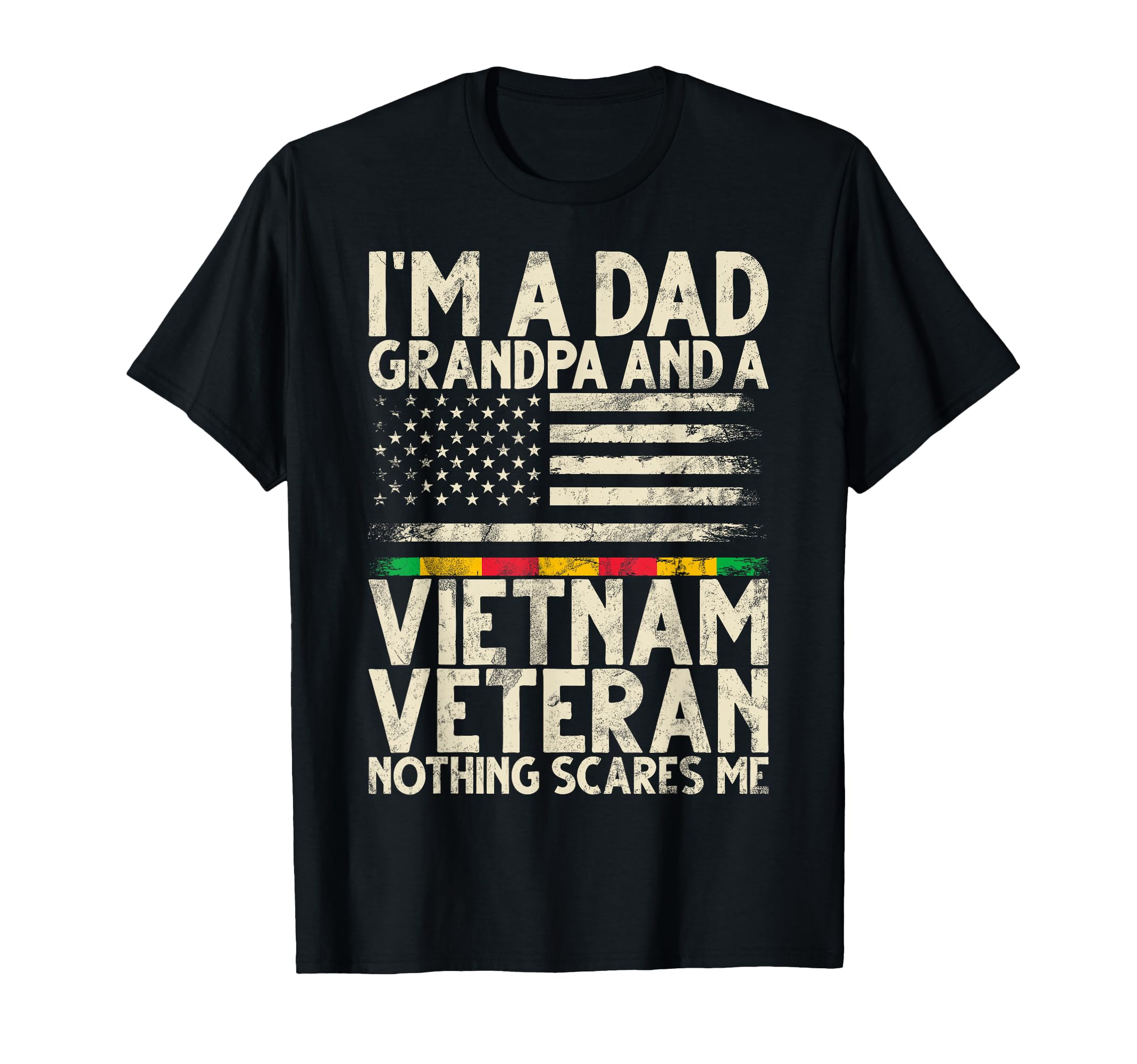 Photo 1 of I'm A Dad Grandpa and A Vietnam Veteran Nothing Scares Me T-Shirt