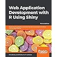 Web Application Development with R Using Shiny: Build stunning graphics and interactive data visualizations to deliver cuttin