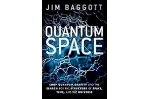 Quantum Space: Loop Quantum Gravity and the Search for the Structure of Space, Time, and the Universe