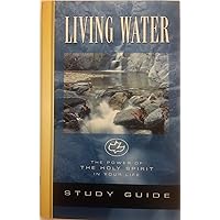 Living Water: The Power of the Holy Spirit In Your Life