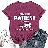 RUSASKO Womens Please Be Patient with Me I'm from The 1900's Vintage Graphic T-Shirts