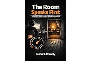 The Room Speaks First: The Science and Practice of Open Enough Design