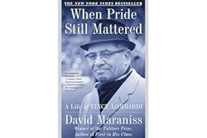 When Pride Still Mattered : A Life Of Vince Lombardi