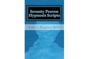 Seventy Proven Hypnosis Scripts: A Companion to Unlocking the Blueprint of the Psyche (Unlocking the Blueprint of thePsyche B