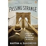 Passing Strange: A Gilded Age Tale of Love and Deception Across the Color Line