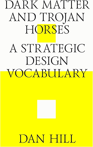 Download Dark matter and trojan horses. A strategic design vocabulary. (English Edition) PDF