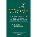 Thrive: Schools Reinvented for the Real Challenges We Face