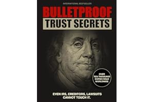 Bulletproof Trust Secret: Even IRS, Creditors, Lawsuits cannot touch it.
