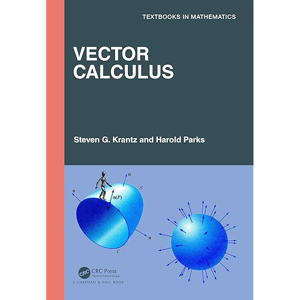 Vector Calculus (Textbooks in Mathematics): Krantz, Steven G