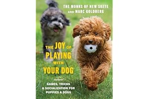 The Joy of Playing with Your Dog: Games, Tricks, & Socialization for Puppies & Dogs