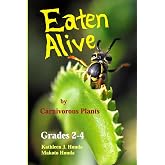 Eaten Alive by Carnivorous Plants: Grades 2-4