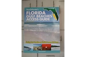 BeachHunter's Florida Gulf Beaches Access Guide: Finding Your Paradise on Florida's Lower Gulf Coast