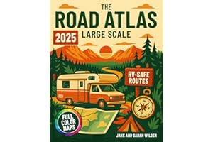 The Road Atlas Large Scale: Explore America’s Best RV Routes, Scenic Stops & Campgrounds with Turn-by-Turn Directions, Smart Detours & Easy-to-Read Big Maps