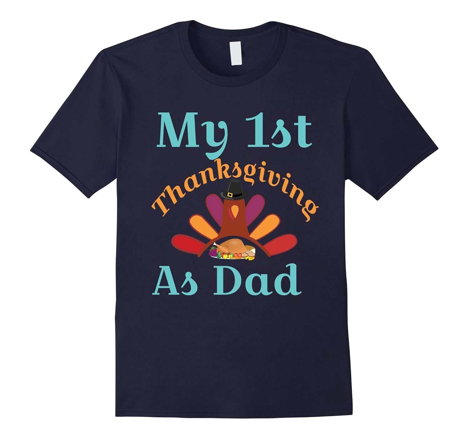 Mens My 1st Thanksgiving as dad T shirt for thankful daddy tee-ANZ