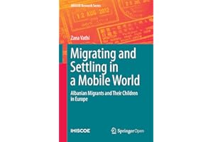 Migrating and Settling in a Mobile World: Albanian Migrants and Their Children in Europe (IMISCOE Research Series)
