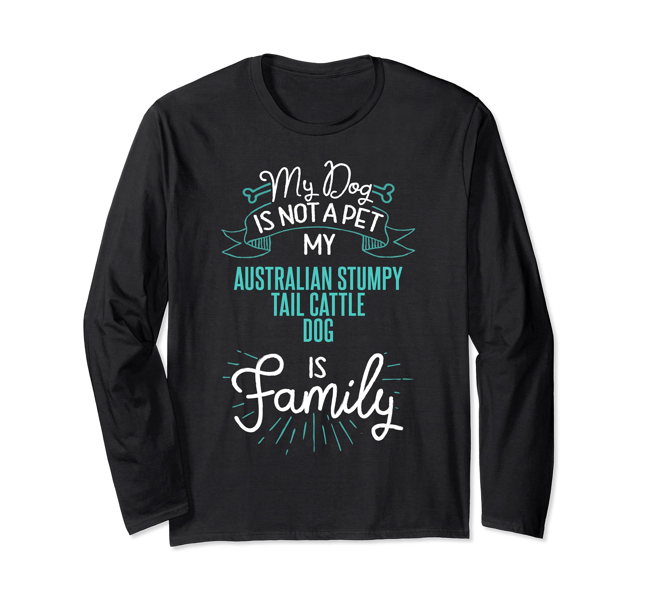 Cute Australian Stumpy Tail Cattle Dog Design Family Dog Long Sleeve T-Shirt