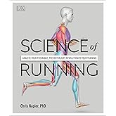 Science of Running: Analyze your Technique, Prevent Injury, Revolutionize your Training (The Science of Fitness)