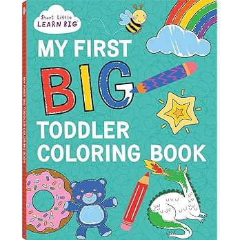 My First BIG Toddler Coloring Book with 128 Perforated Pages of Fun Coloring Scenes Including Animals, Unicorns, Dinosau - Cover