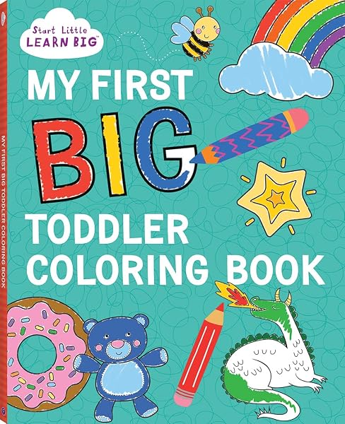 My First BIG Toddler Coloring Book with 128 Perforated Pages of Fun Coloring Scenes Including Animals, Unicorns, Dinosaurs, M