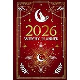 2026 Witchy Planner: Witches Datebook for a Magickal Year with Monthly/Weekly Pages, Spellwork Pages, Tarot, Moon Phases, Meditation Tracker and Wheel of the Year