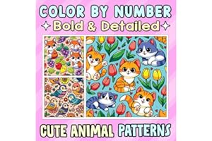 Color By Number Bold & Detailed Cute Animal Patterns: A Happy Coloring Experience with Lovable Animals for Relaxing Fun and C