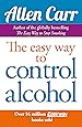 Allen Carr's Easyway to Control Alcohol