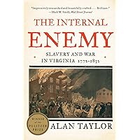 The Internal Enemy: Slavery and War in Virginia, 1772–1832