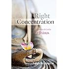 Right Concentration: A Practical Guide to the Jhanas