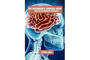 The parkinson's survival guide: Effective management strategies
