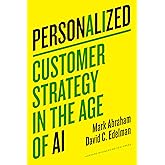 Personalized: Customer Strategy in the Age of AI