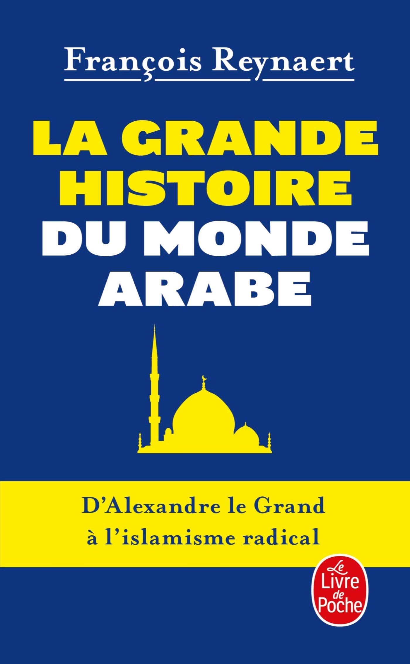 Amazon Fr La Grande Histoire Du Monde Arabe Reynaert Francois Livres