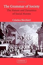 The Grammar of Society: The Nature and Dynamics of Social Norms