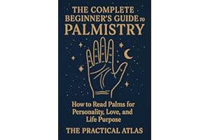 The Complete Beginners Guide to Palmistry: How to Read Palms for Personality, Love, and Life Purpose (Half Hour Help Mystical