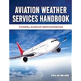 Aviation Weather Services Handbook: FAA AC 00-45H