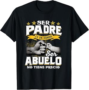 Ser Papa ES Un Honor Ser Abuelo No Tiene Precio Father's Day T-Shirt