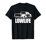 Low Life. Lowered Truck shirt Lowrider