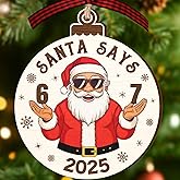 67 Ornament - Santa Says 6 7 Ornament, Santa Ornaments for Christmas Tree - Funny Meme Ornaments 2025, White Elephant Gifts - Stocking Stuffers for Teens, Kids - Trendy Wooden Christmas Decorations