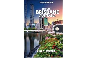 Brisbane Australia Travel Guide 2024: Exploration of Brisbane, the vibrant heart of Australia