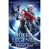 Queen of Legends (Dragon Isle Wars)
