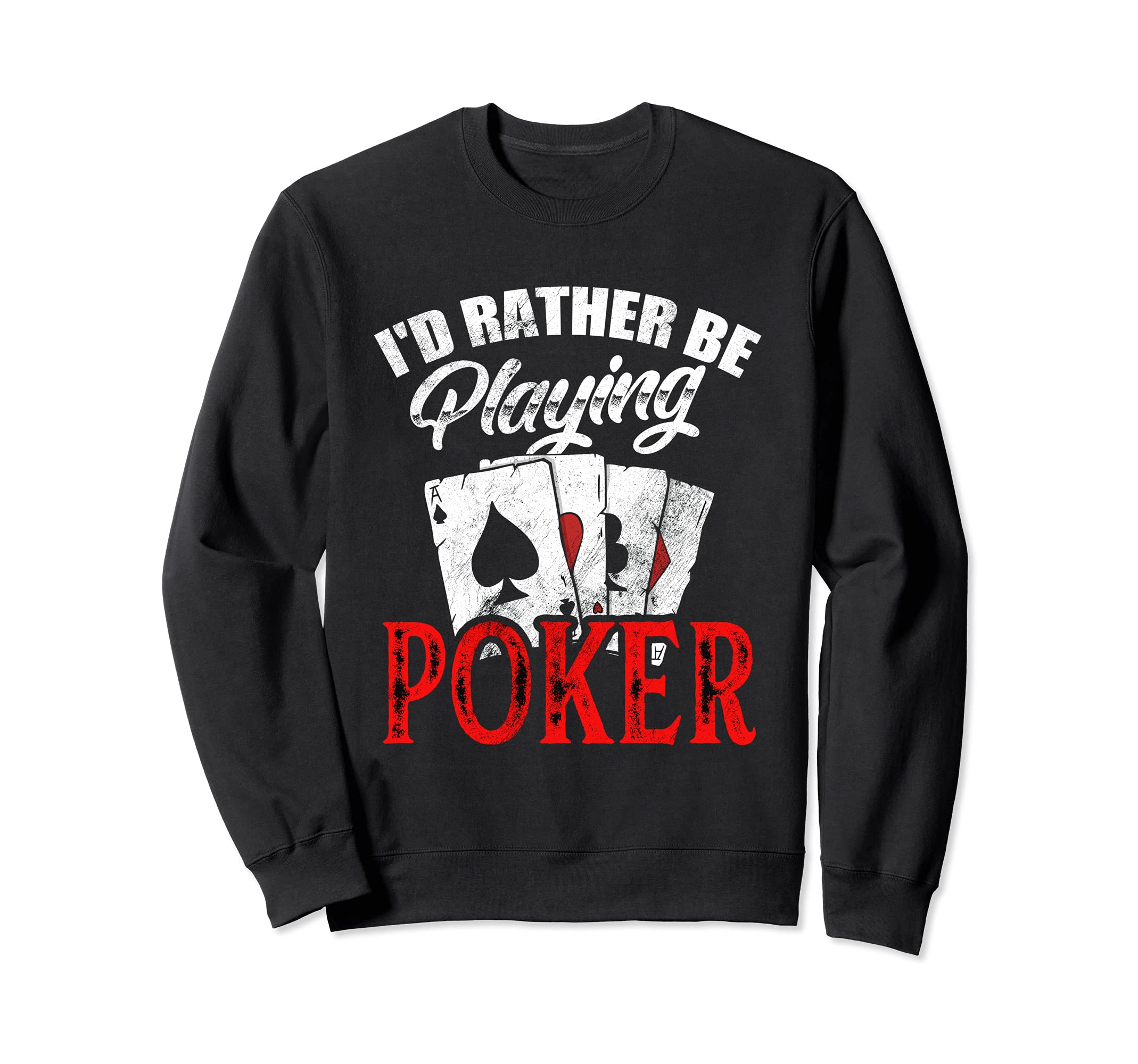 I’d Rather Be Playing Poker Card Player Casino Fan Gambling Sweatshirt