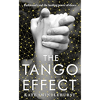 The Tango Effect: Parkinson's and the healing power of dance book cover The Tango Effect: Parkinson's and the healing power of dance book cover