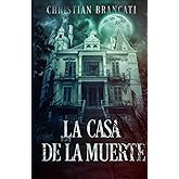 La Casa de la Muerte: Libros de Terror (Spanish Edition)