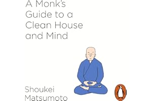 A Monk's Guide to a Clean House and Mind